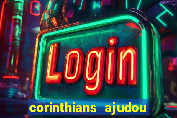 corinthians ajudou o sao paulo